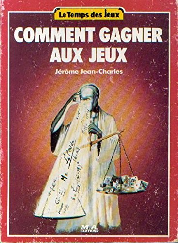 COMMENT GAGNER AUX JEUX - JEROME JEAN CHARLES - LE TEMPS DES JEUX book