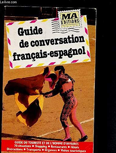 GUIDE DE CONVERSATION : FRANCAIS-ESPAGNOL - Guide du touriste et de l'homme d'affaires book