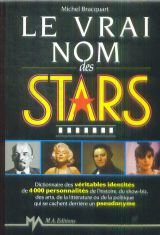 Le vrai nom des stars / et des personnalites de la politique, des arts, des lettres et du spectacle book