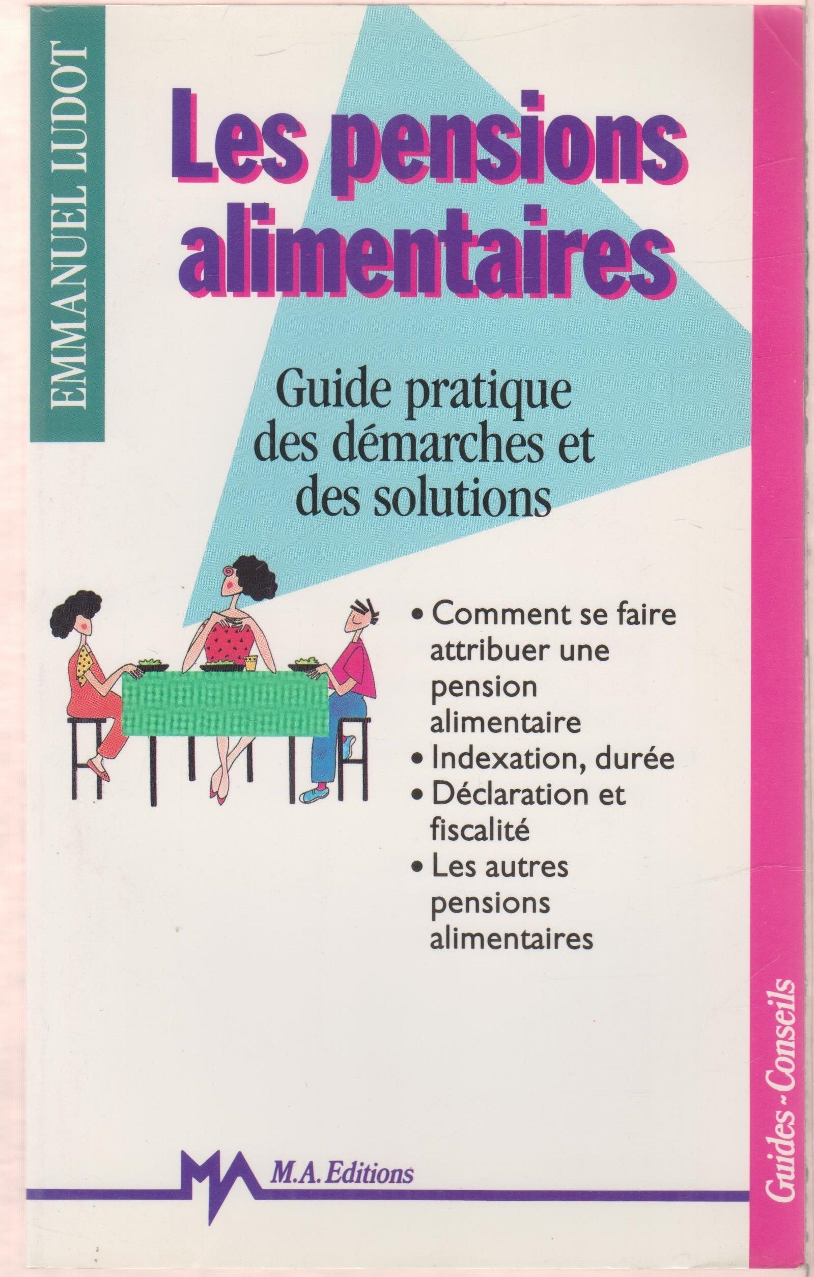 Les pensions alimentaires / guide pratique des demarches et des solutions book