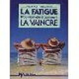 La Fatigue: D'où vient-elle et comment la vaincre book