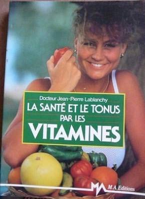 La Santé et le tonus par les vitamines book
