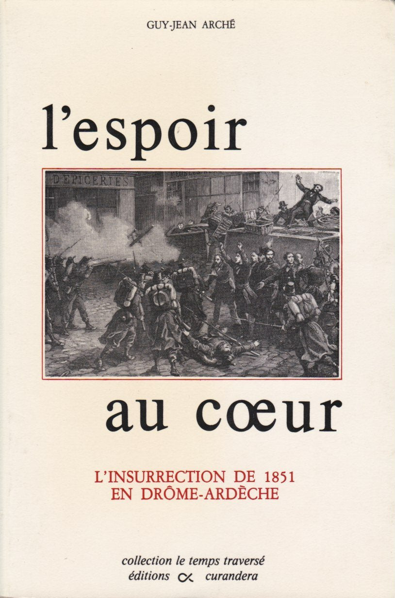 L'Espoir au coeur : L'insurrection de 1851 en Drôme-Ardèche (Collection Le Temps traversé) book