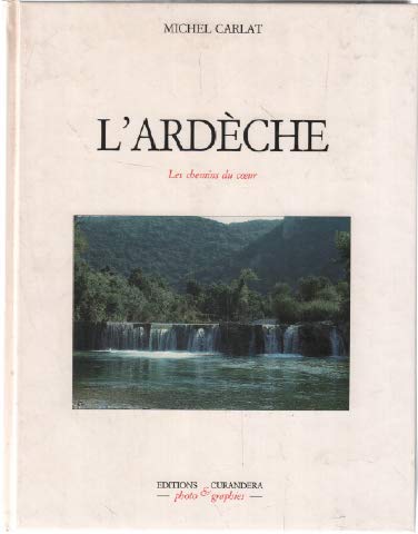 L'ardeche : les chemins du coeur Books
