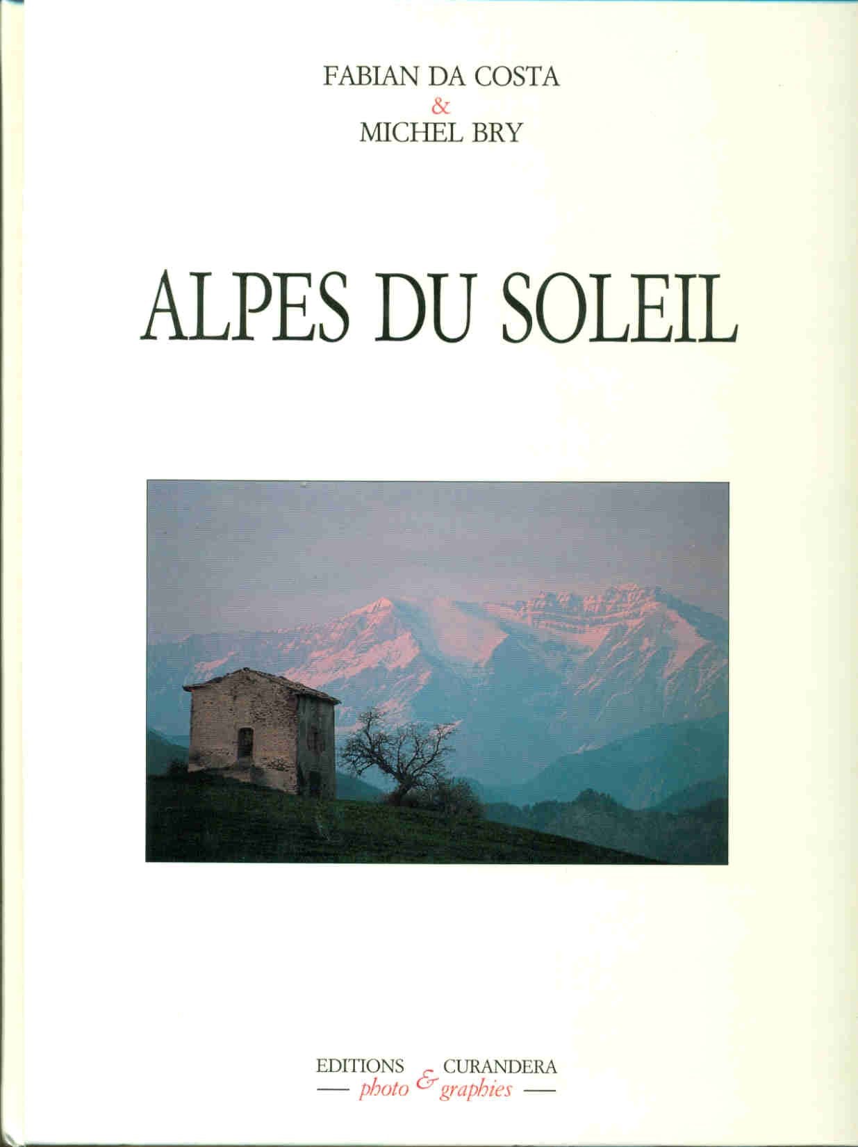 Alpes du soleil : du sommet des ecrins a la vallee des merveilles book