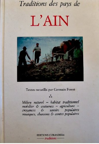 Traditions des pays de l'ain : milieu naturel, habitat traditionnel, mobilier et costumes, agricultu Books