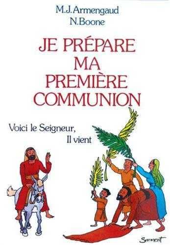 Je prépare ma Première Communion. Voici le Seigneur, il vient Books