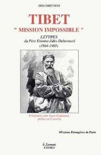 Tibet, mission impossible : Lettres du père Dubernard, 1864-1905 book
