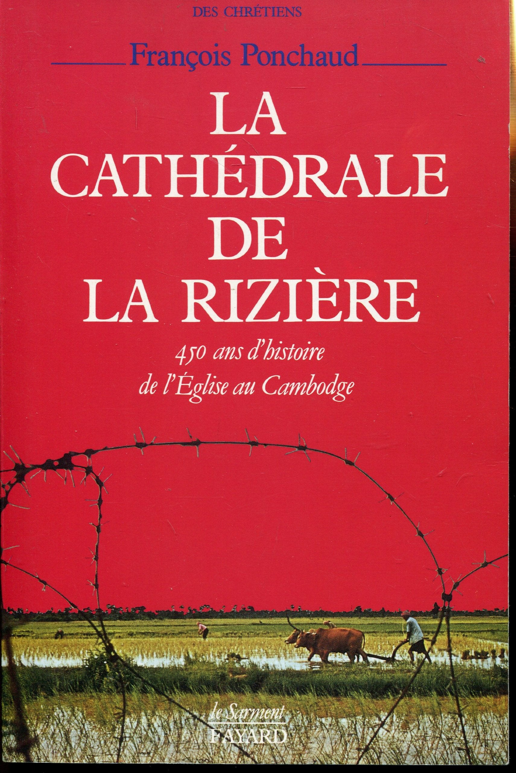La Cathédrale de la rizière : 450 ans d'histoire de l'église au Cambodge book