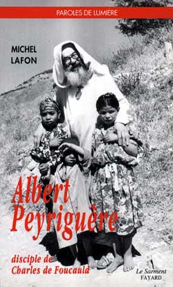 Albert Peyriguère : disciple de Charles de Foucauld Memories