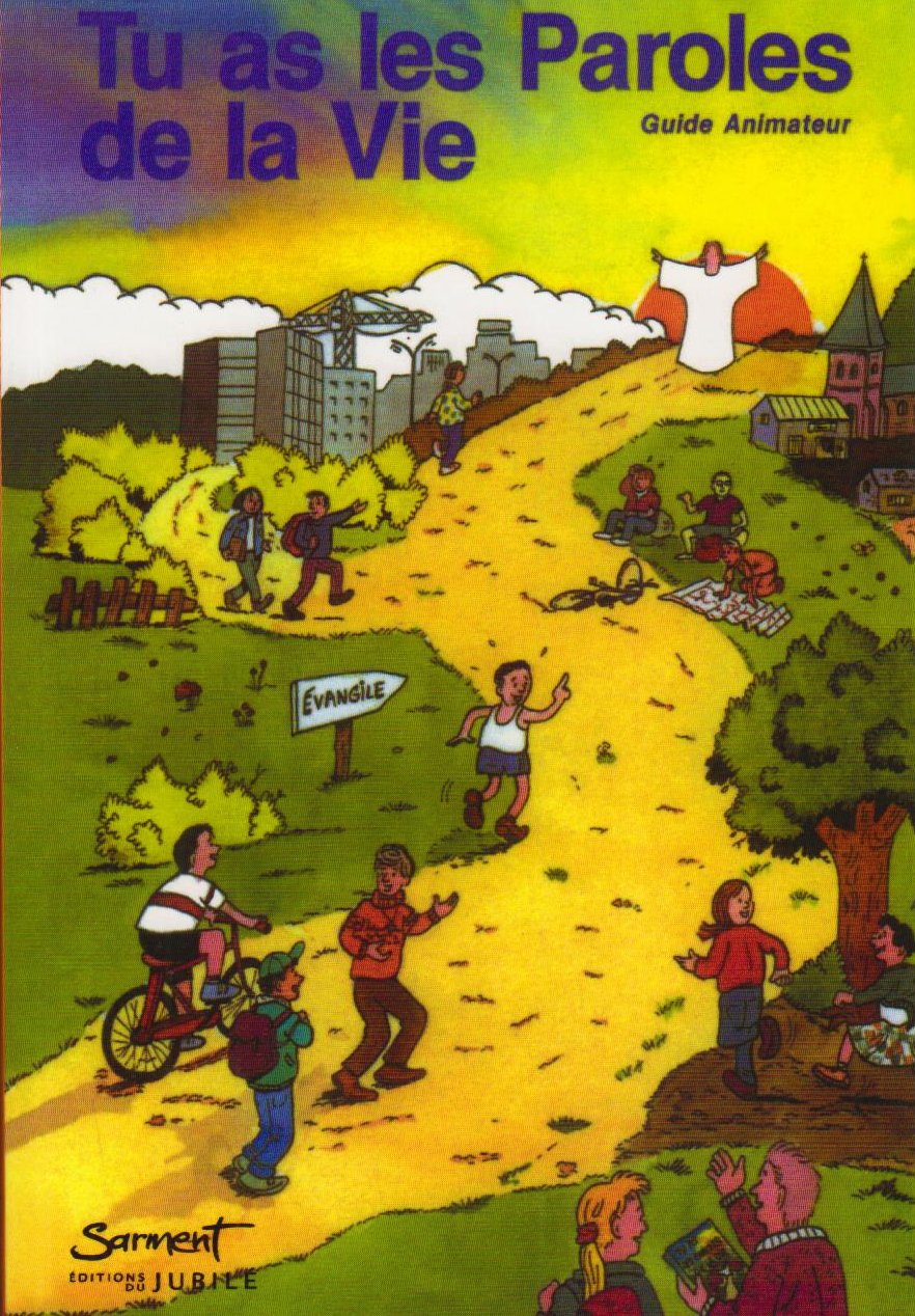 Tu as les paroles de la vie. Livret animateur: Guide animateur Religion & Esotericism