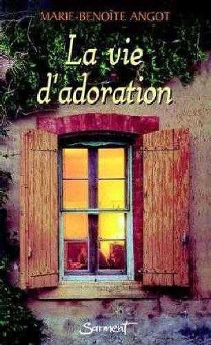 La vie d'adoration book