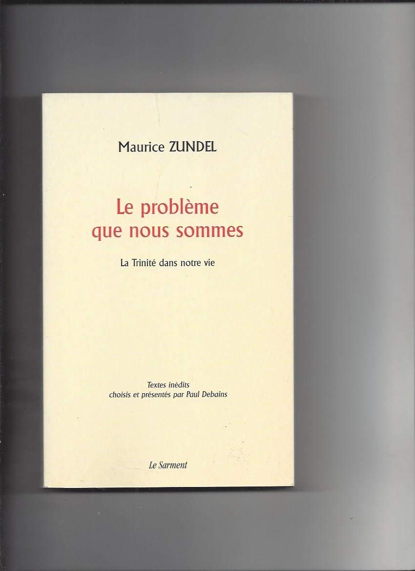 Le problème que nous sommes : La Trinité dans notre vie book