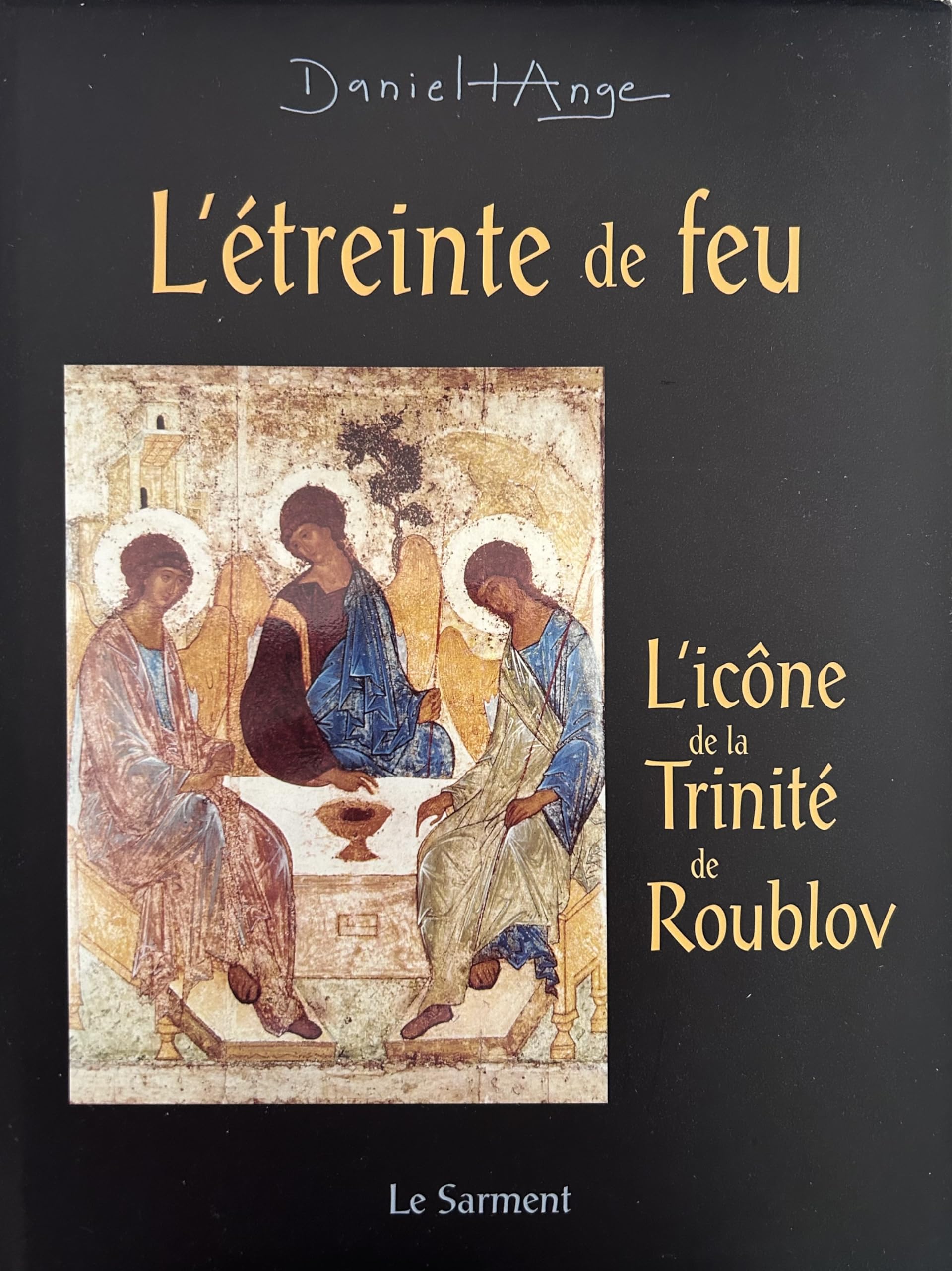 L'Etreinte de feu : méditation autour de l'icône de Roublov book
