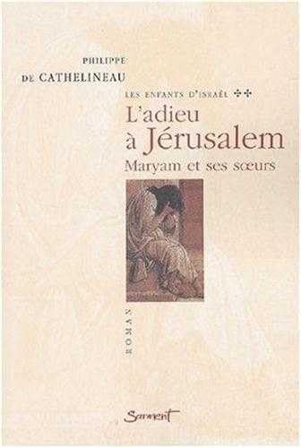 Les enfants d'Israël, tome 2 : L'adieu à Jérusalem - Maryam et ses soeurs Contemporary literature