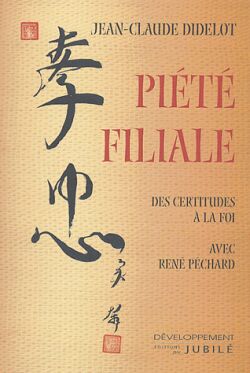 Piété filiale : des certitudes à la foi avec René Péchard book