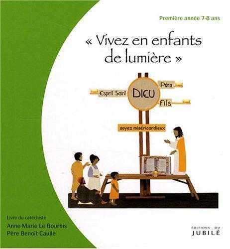 Vivez en enfants de lumière: Première année 7-8 ans book
