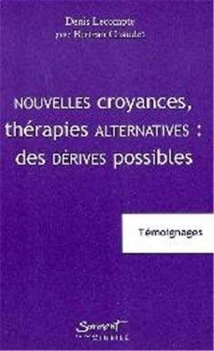 Nouvelles croyances, thérapies alternatives : des dérives possibles : Témoignages book