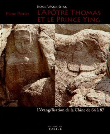 Kong Wan Shan : l'apôtre Thomas et le prince Ying : l'évangélisation de la Chine de 64 à 87 Essays & Short Stories