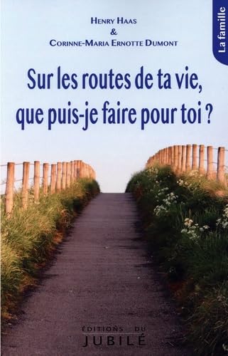 Sur les routes de ta vie, que puis-je faire pour toi ?: La famille Religion & Esotericism