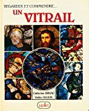 Regarder et comprendre-- un vitrail book