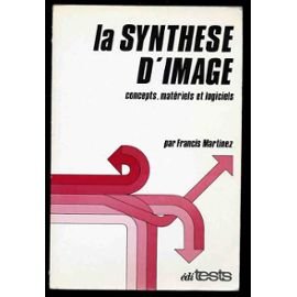 La Synthèse d'image : Concepts, matériels et logiciels (Dialogue homme-machine) book
