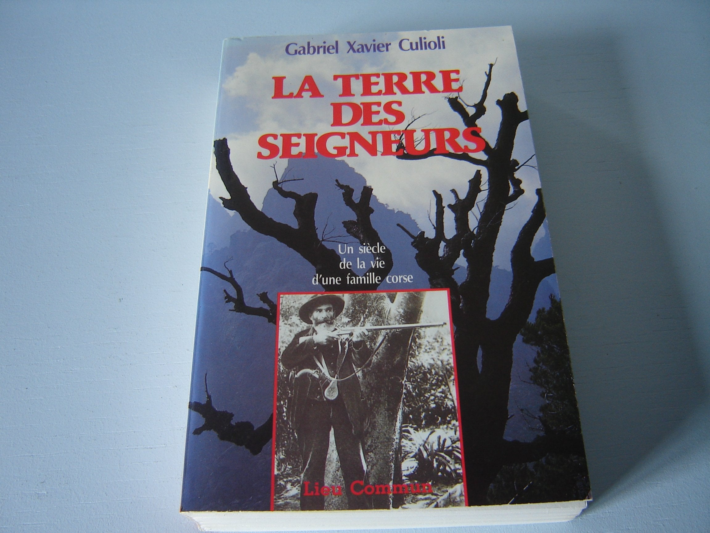 La Terre Des Seigneurs. Un Siecle De La Vie D'Une Famille Corse Books