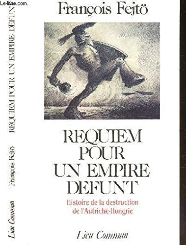 Requiem pour un empire défunt - Histoire de la destruction de l'Autriche-Hongrie University books