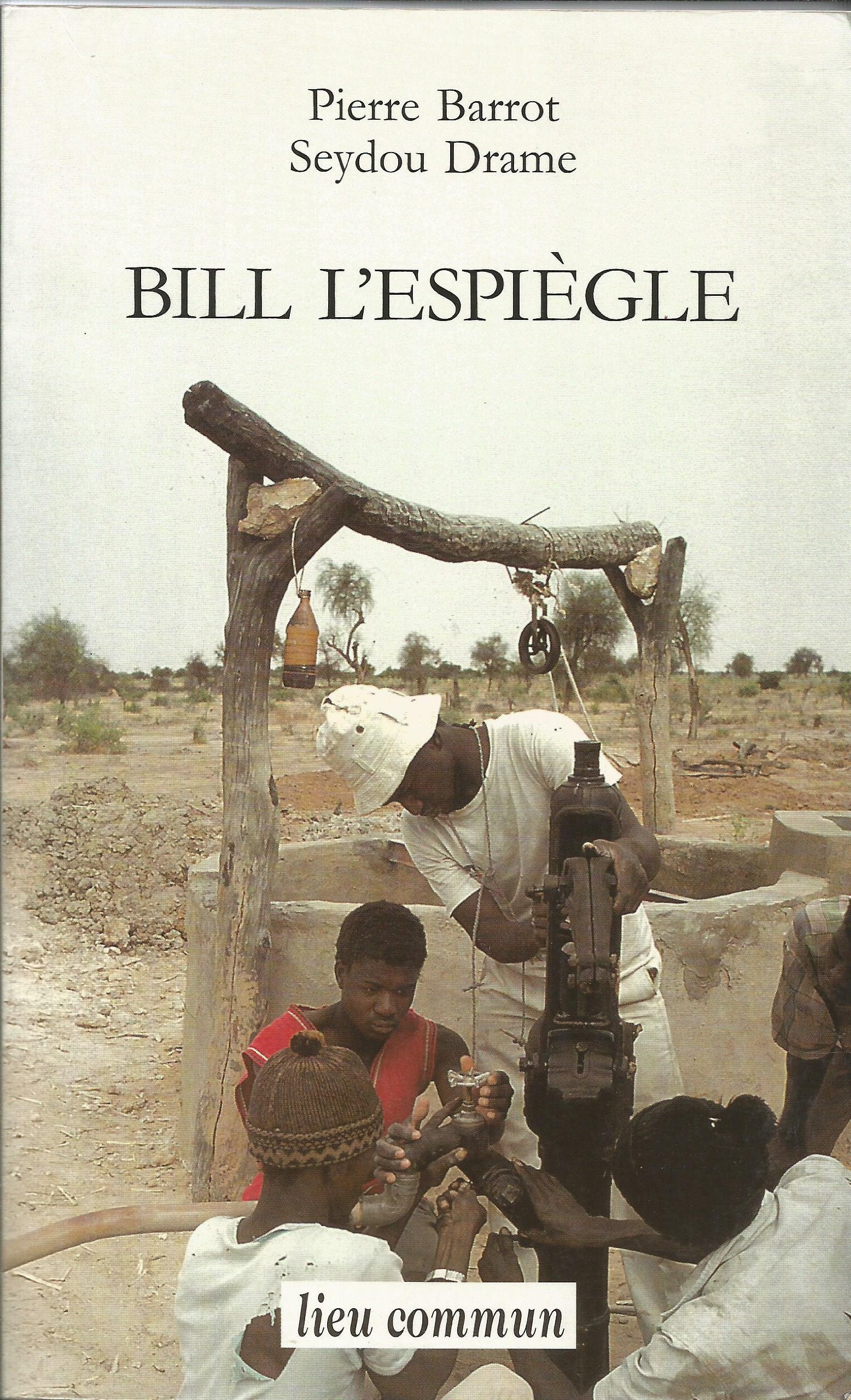 Bill l'espiègle ou Les aventures d'une pompe à eau en Afrique book