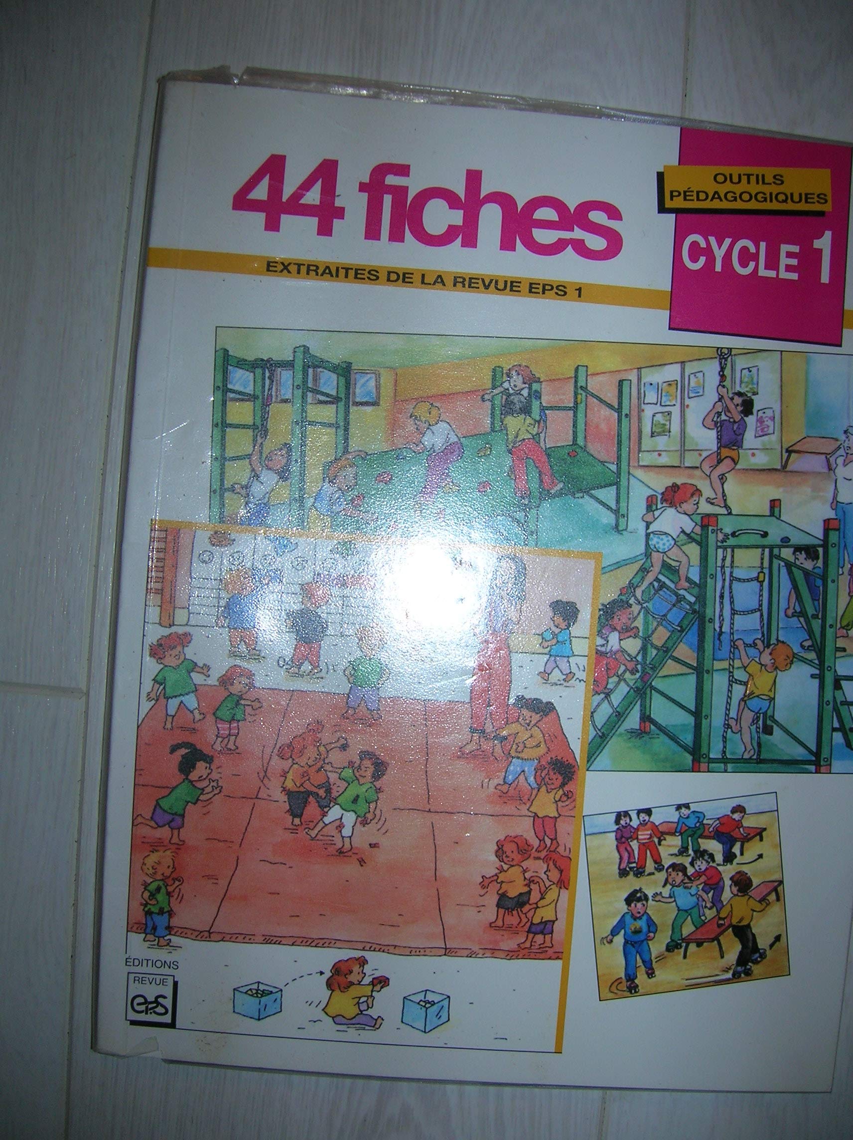 44 fiches pédagogiques, cycle 1 : extraites de la revue EPS 1 Books