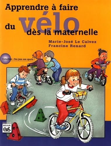 Apprendre à faire du vélo dès la maternelle : 2 unités d'apprentissage : 24 situations pour les 4-6 ans Study Guides