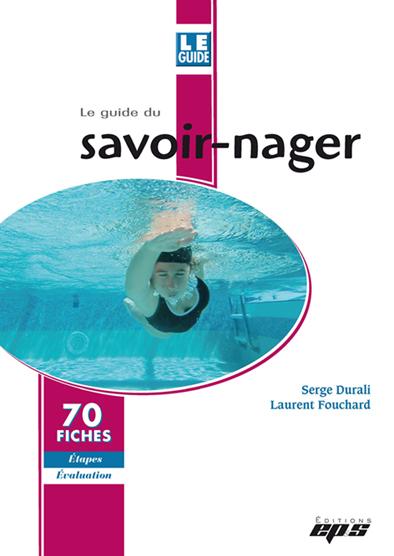 Le guide du savoir-nager : 70 fiches étapes, évaluation book