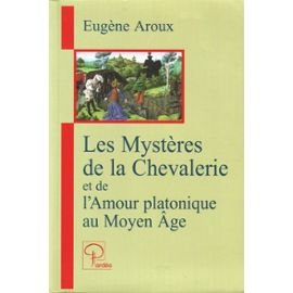 MYSTERES DE LA CHEVALERIE ET DE L'AMOUR PLATONIQUE AU MOYEN AGE Books