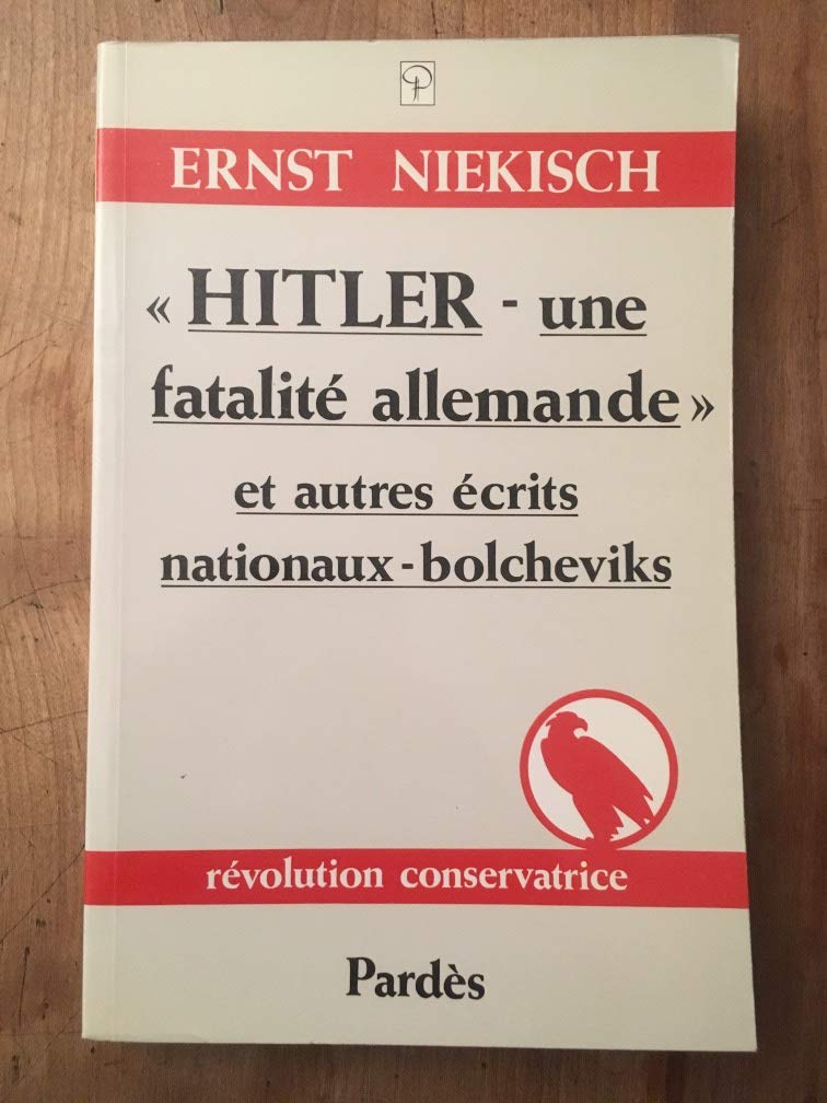 Hitler, une fatalité allemande et Autres écrits nationaux-bolcheviks book