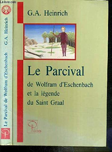 Le Parcival de Wolfram d'Eschenbach et la légende du Saint-Graal : étude sur la littérature du Moyen Age Books