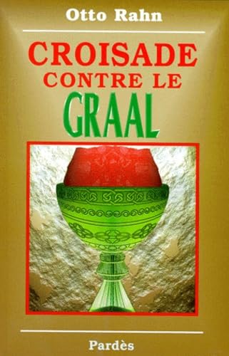 Croisade contre le Graal : grandeur et chute des Albigeois Books