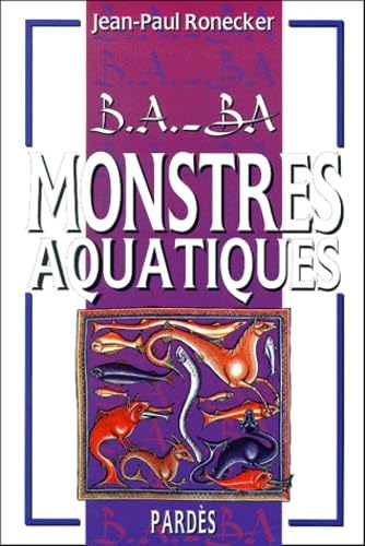 B.A.-BA des monstres aquatiques book