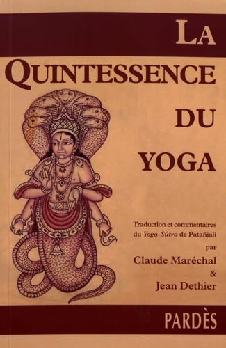La Quintessence du yoga: Traduction et commentaires du Yoga-Sûtra de Patanjali Lifestyle