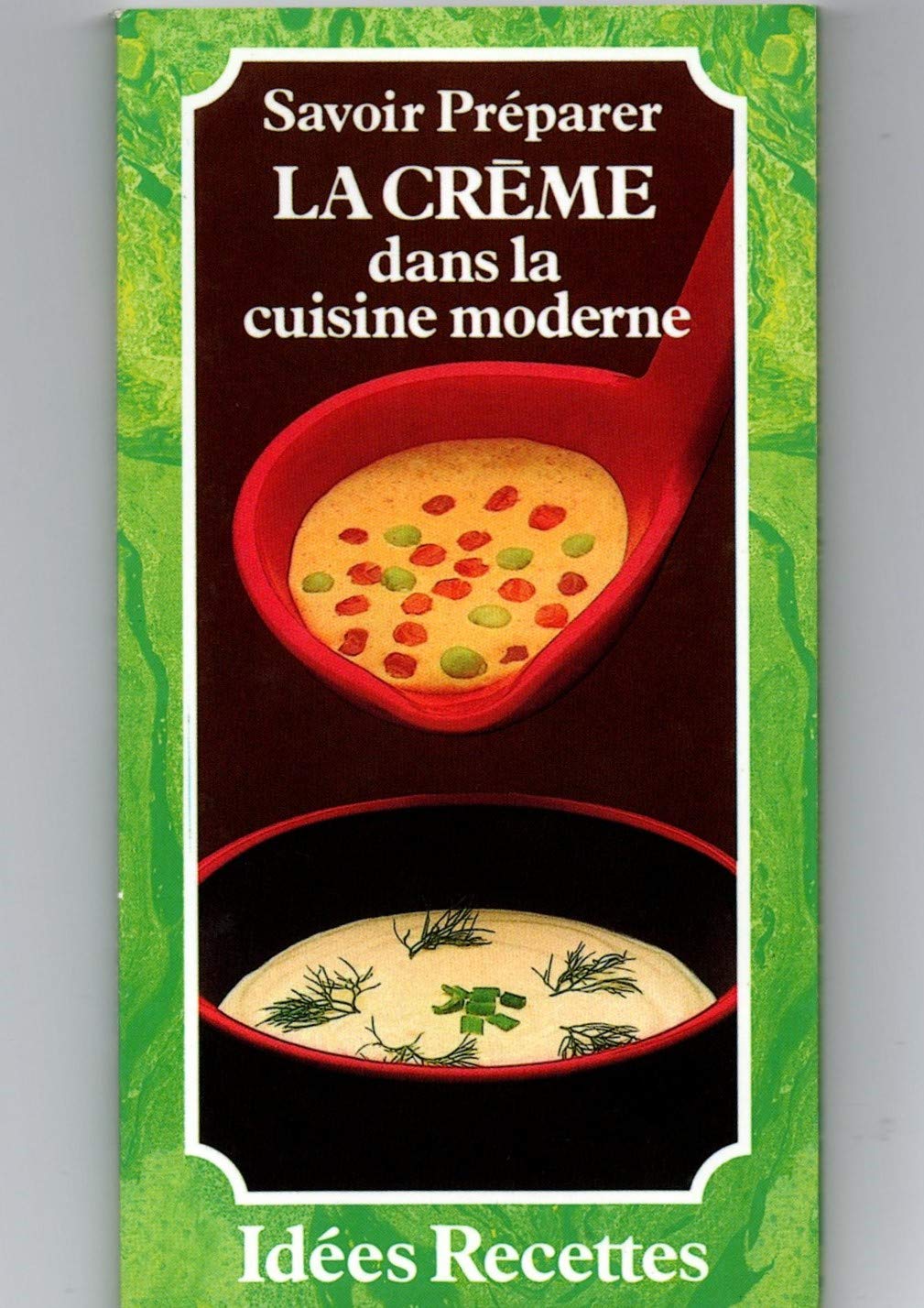 Savoir préparer la crème dans la cuisine moderne. book