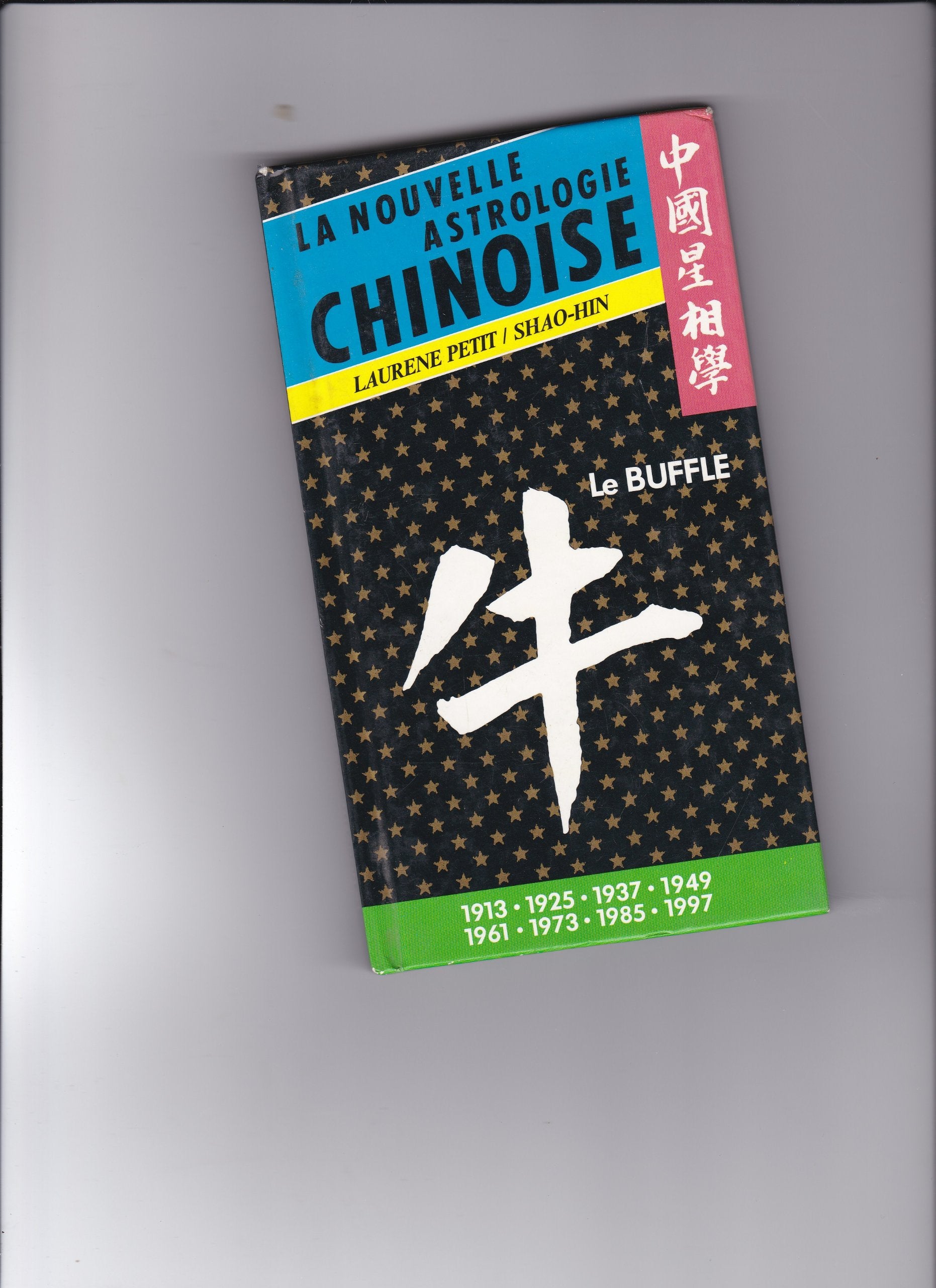 Le buffle : 1913-1925-1937-1949-1961-1973-1985-1 77 (Astrologie Chinoise) Books