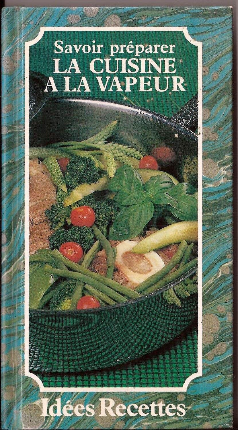 Savoir préparer la cuisine à la vapeur book