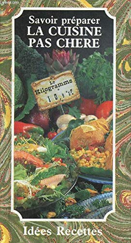 Savoir préparer la cuisine pas chere (Idées Recettes) Books
