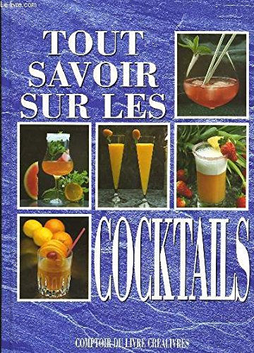 TOUT SAVOIR SUR LES COCKTAILS book