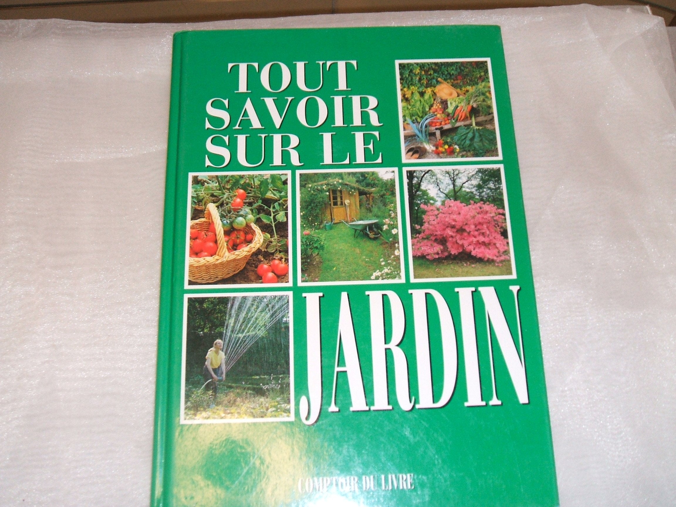 Tout savoir sur le jardin, tout pour réussir votre jardin book