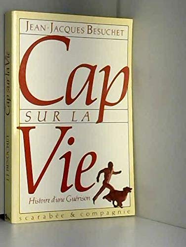 Cap sur la vie : L'Histoire d'une guérison book