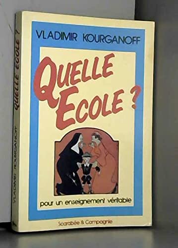 Quelle école ? : pour un enseignement véritable Books