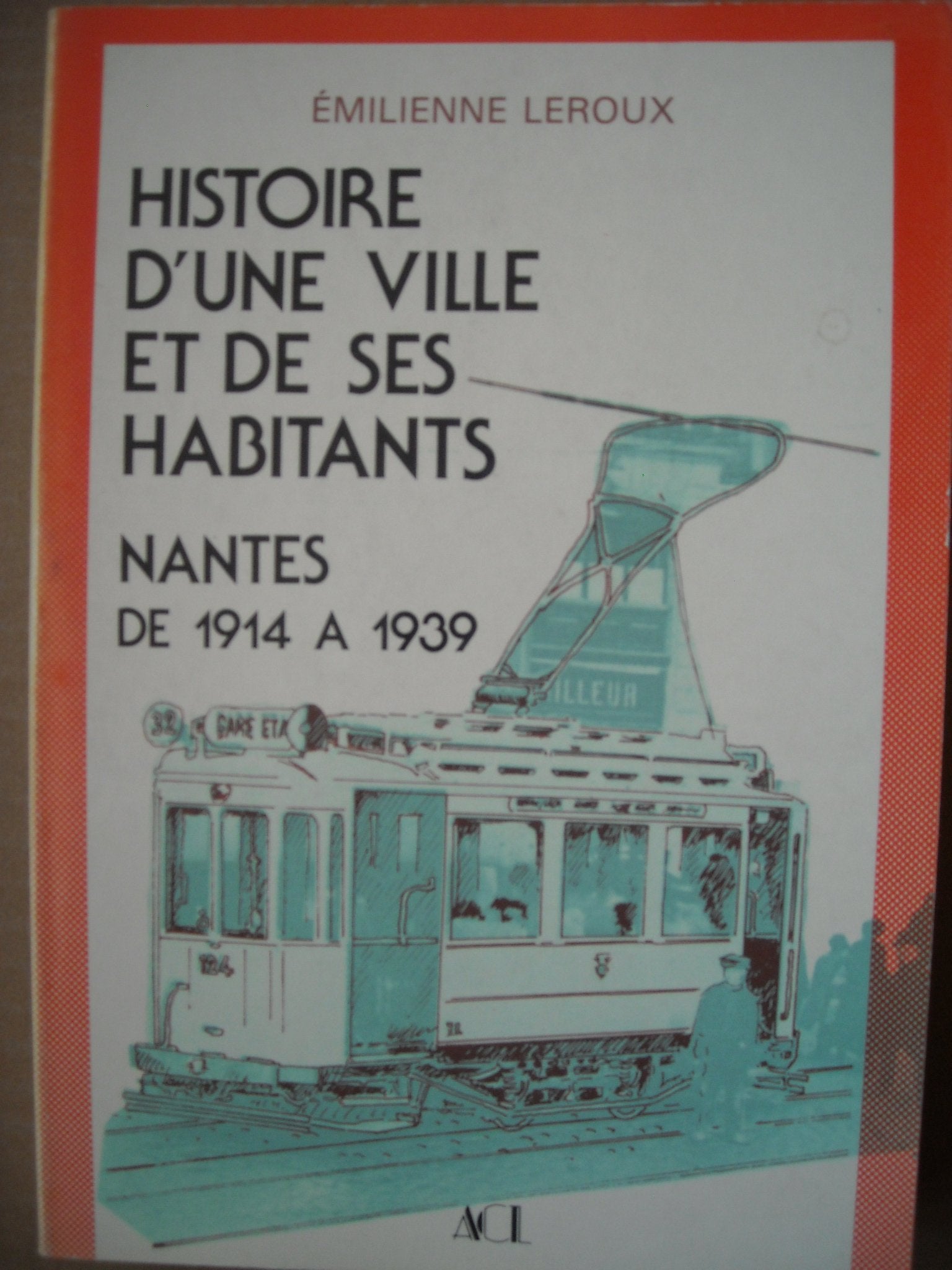 Histoire d'une ville et de ses habitants : Nantes book