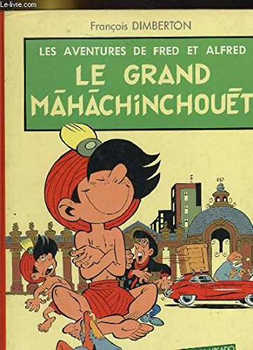 Les aventures de Fred et Alfred, n° 2 : Le grand Màhàchinchouèt book