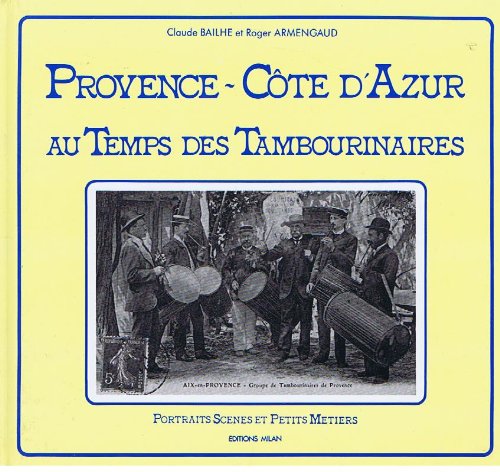 Provence-cote d'azur au temps des tambourinaires book