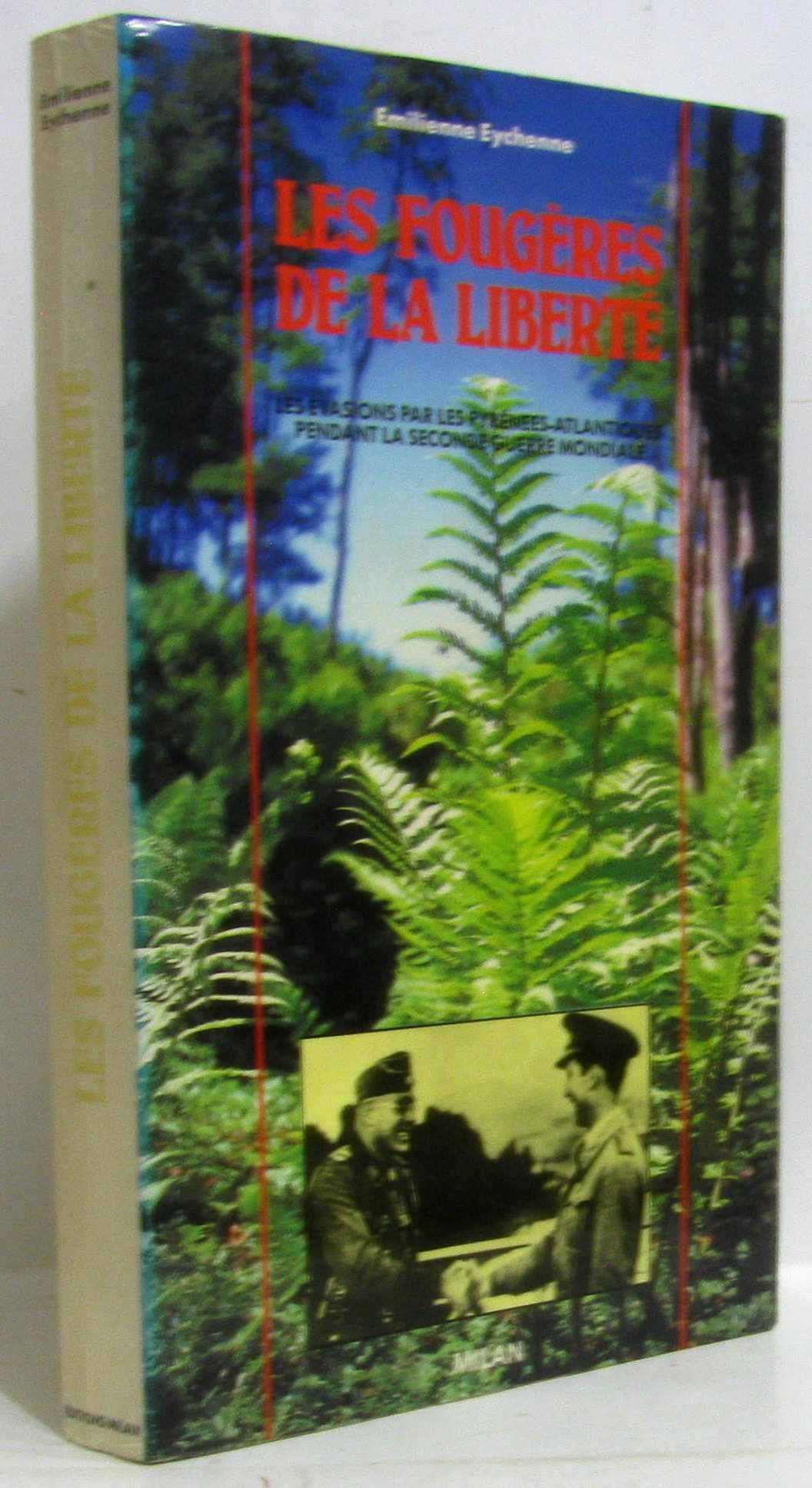 Les fougeres de la liberte / 1939-1945 / le franchissement clandestin de la frontière espagnole dans (Milan) Books